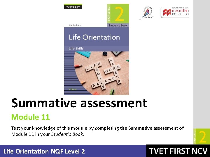 Summative assessment Module 11 Test your knowledge of this module by completing the Summative