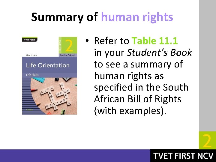 Summary of human rights • Refer to Table 11. 1 in your Student’s Book