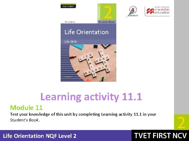 Learning activity 11. 1 Module 11 Test your knowledge of this unit by completing