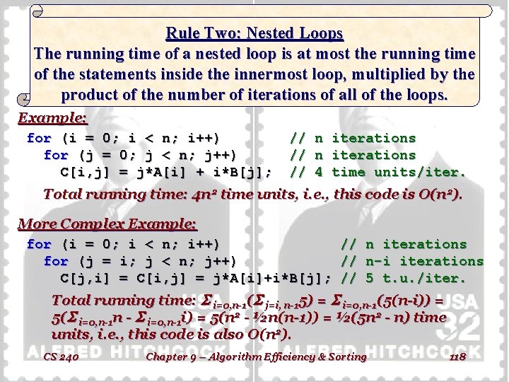 Rule Two: Nested Loops The running time of a nested loop is at most