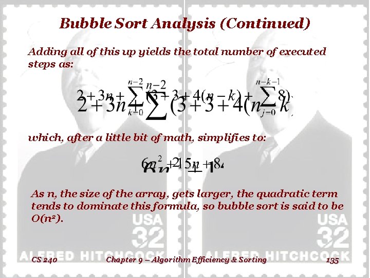 Bubble Sort Analysis (Continued) Adding all of this up yields the total number of