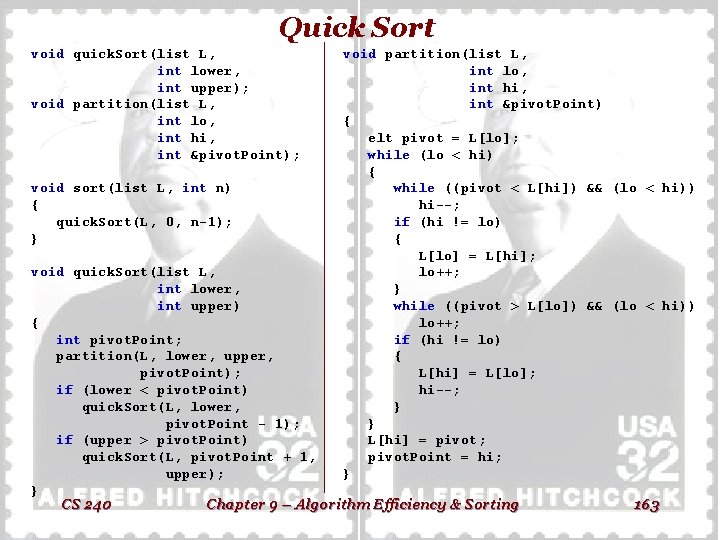 Quick Sort void quick. Sort(list L, int lower, int upper); void partition(list L, int