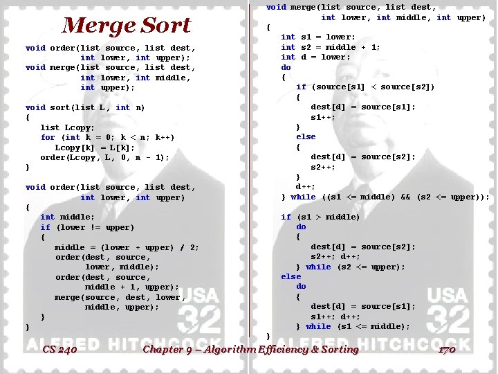 Merge Sort void order(list source, list dest, int lower, int upper); void merge(list source,