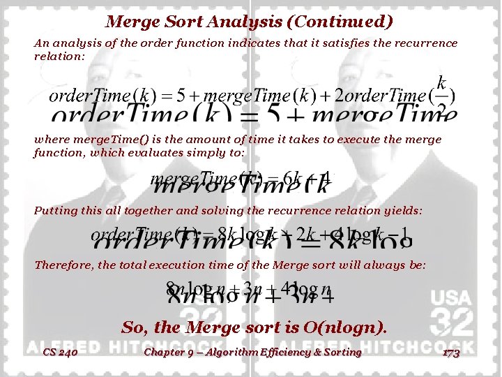 Merge Sort Analysis (Continued) An analysis of the order function indicates that it satisfies