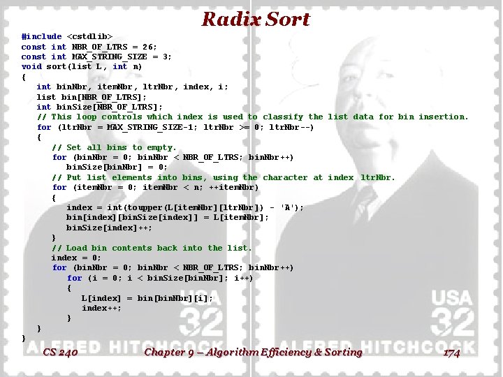 Radix Sort #include <cstdlib> const int NBR_OF_LTRS = 26; const int MAX_STRING_SIZE = 3;