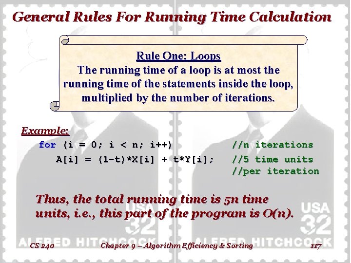 General Rules For Running Time Calculation Rule One: Loops The running time of a