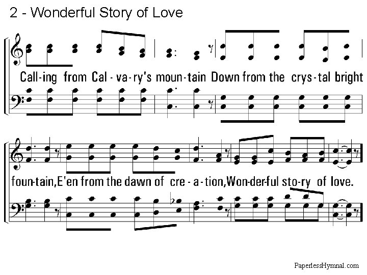 2 - Wonderful Story of Love Paperless. Hymnal. com 