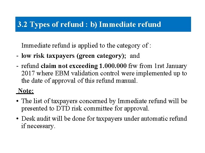 3. 2 Types of refund : b) Immediate refund is applied to the category