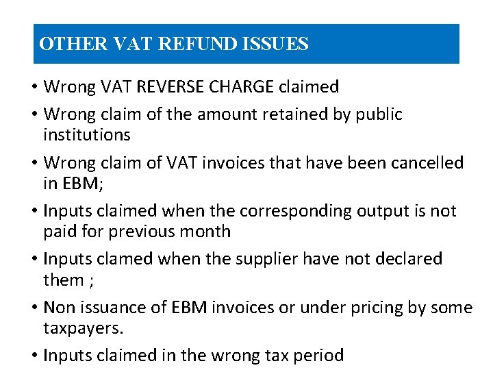 OTHER VAT REFUND ISSUES • Wrong VAT REVERSE CHARGE claimed • Wrong claim of