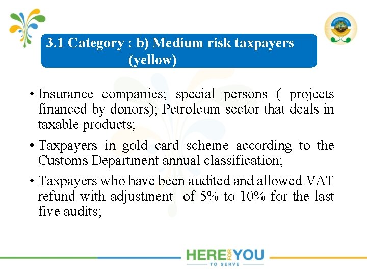 3. 1 Category : b) Medium risk taxpayers (yellow) • Insurance companies; special persons