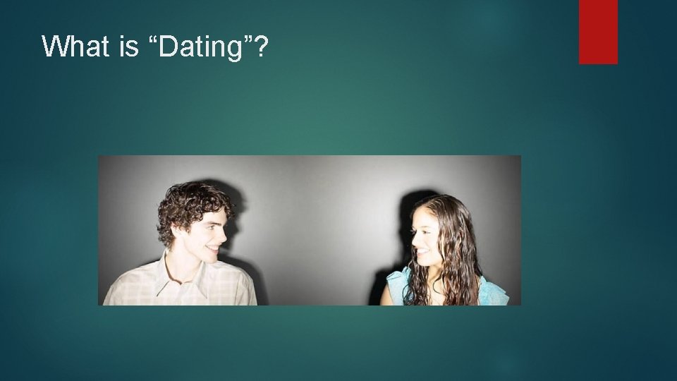 What is “Dating”? 
