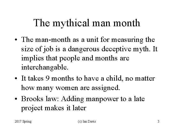 The mythical man month • The man-month as a unit for measuring the size