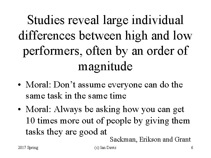 Studies reveal large individual differences between high and low performers, often by an order