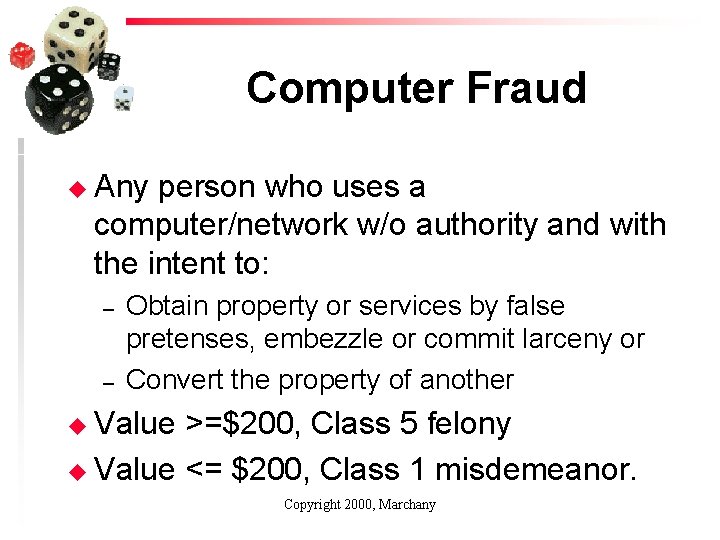 Computer Fraud u Any person who uses a computer/network w/o authority and with the