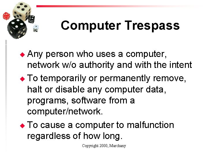 Computer Trespass u Any person who uses a computer, network w/o authority and with