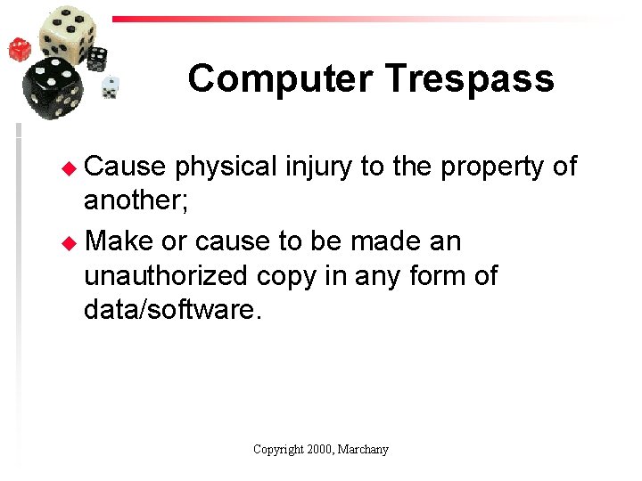 Computer Trespass u Cause physical injury to the property of another; u Make or