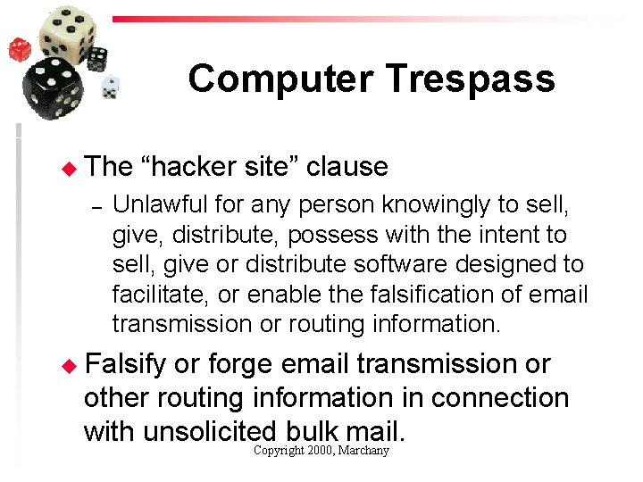 Computer Trespass u The – “hacker site” clause Unlawful for any person knowingly to