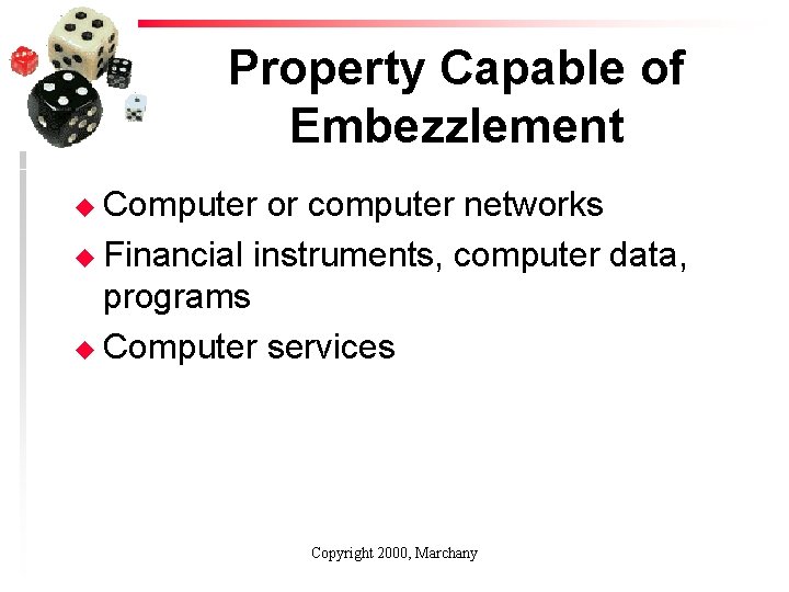 Property Capable of Embezzlement u Computer or computer networks u Financial instruments, computer data,