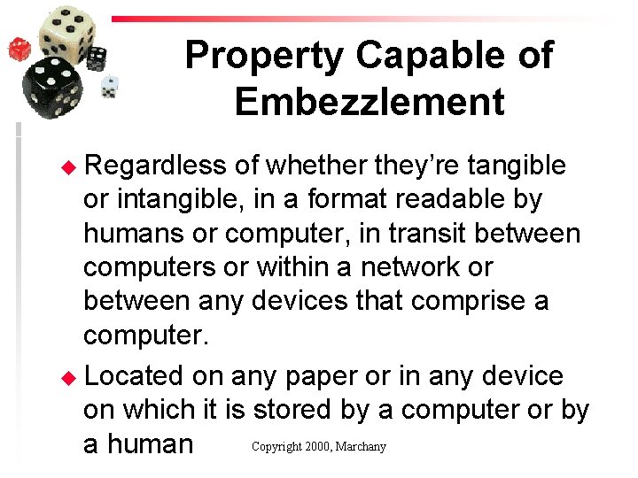 Property Capable of Embezzlement u Regardless of whether they’re tangible or intangible, in a