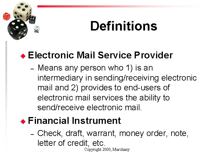 Definitions u Electronic – Means any person who 1) is an intermediary in sending/receiving