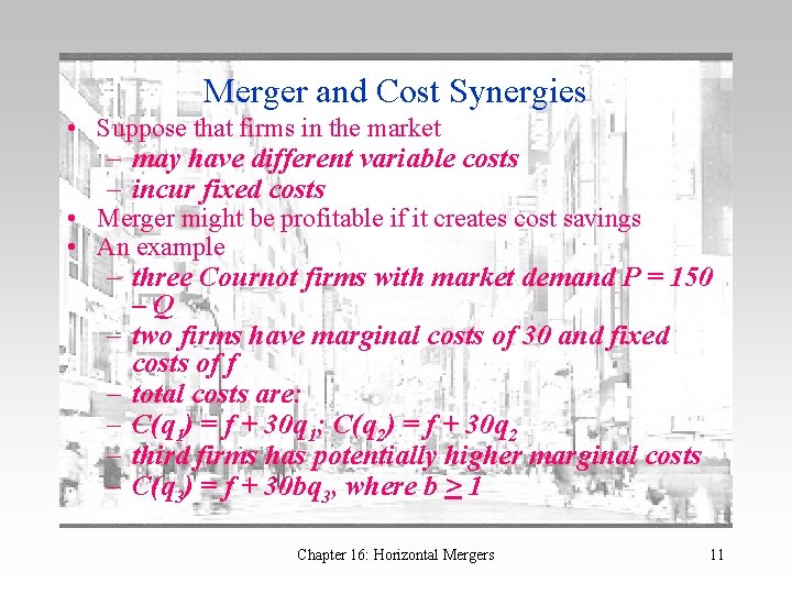 Merger and Cost Synergies • Suppose that firms in the market – may have