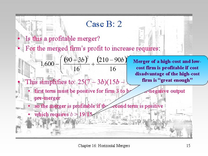 Case B: 2 • Is this a profitable merger? • For the merged firm’s