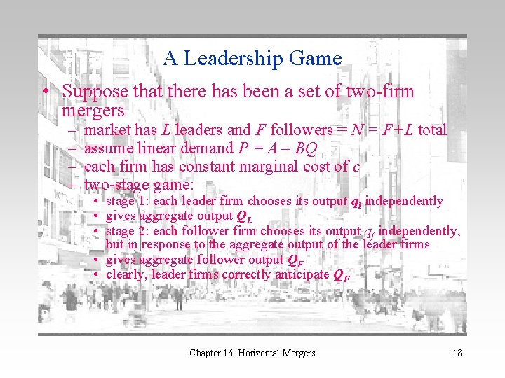 A Leadership Game • Suppose that there has been a set of two-firm mergers