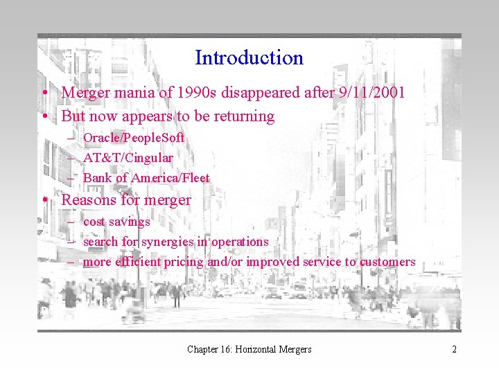 Introduction • Merger mania of 1990 s disappeared after 9/11/2001 • But now appears