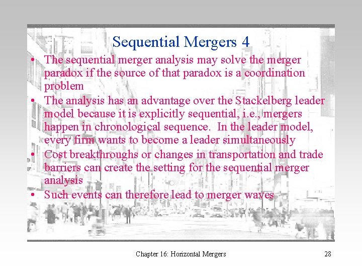 Sequential Mergers 4 • The sequential merger analysis may solve the merger paradox if