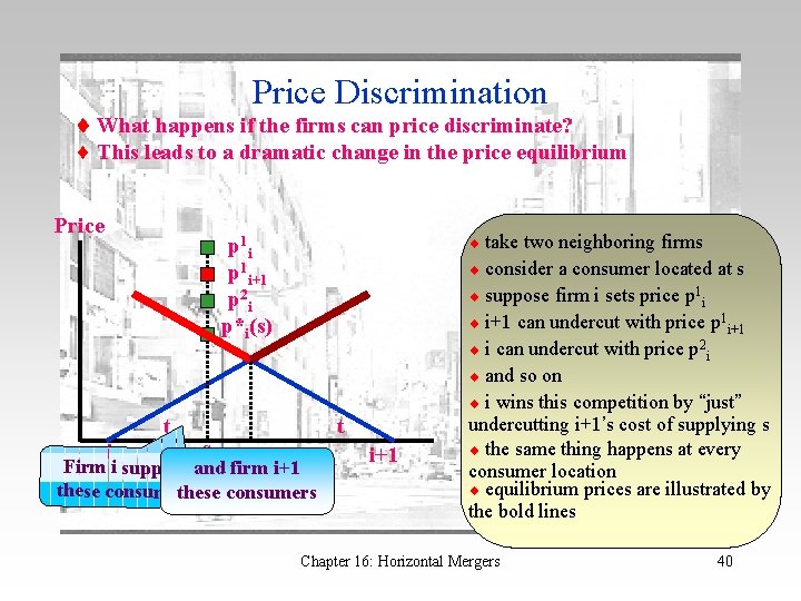 Price Discrimination What happens if the firms can price discriminate? This leads to a