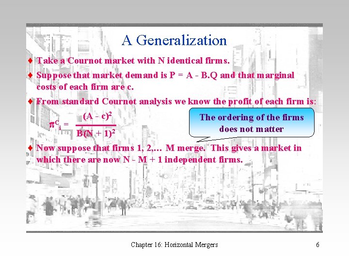 A Generalization Take a Cournot market with N identical firms. Suppose that market demand