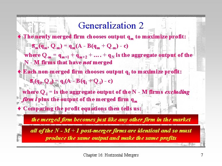Generalization 2 The newly merged firm chooses output qm to maximize profit: pm(qm, Q-m)