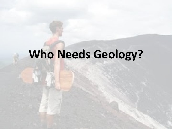 Who Needs Geology? 