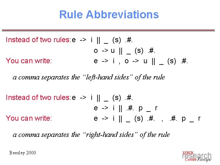 Rule Abbreviations Instead of two rules: e -> i || _ (s). #. o Rule Abbreviations Instead of two rules: e -> i || _ (s). #. o