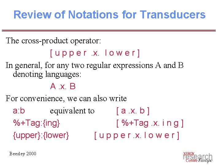 Review of Notations for Transducers The cross-product operator: [ u p p e r. Review of Notations for Transducers The cross-product operator: [ u p p e r.