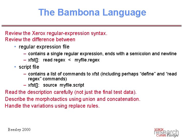 The Bambona Language Review the Xerox regular-expression syntax. Review the difference between • regular The Bambona Language Review the Xerox regular-expression syntax. Review the difference between • regular