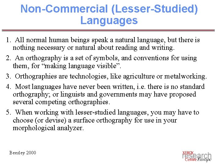 Non-Commercial (Lesser-Studied) Languages 1. All normal human beings speak a natural language, but there Non-Commercial (Lesser-Studied) Languages 1. All normal human beings speak a natural language, but there