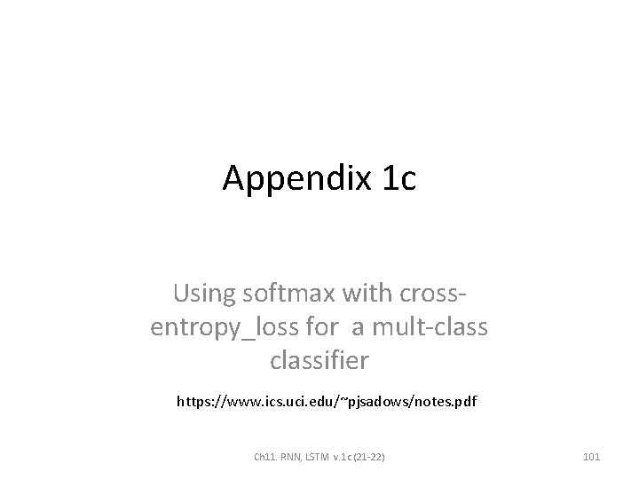 Appendix 1 c Using softmax with crossentropy_loss for a mult-classifier https: //www. ics. uci.