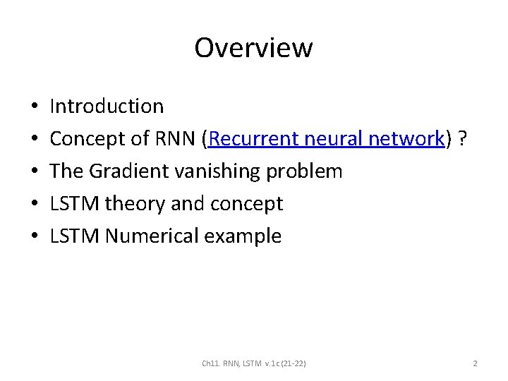Overview • • • Introduction Concept of RNN (Recurrent neural network) ? The Gradient