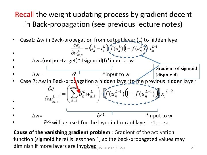 Recall the weight updating process by gradient decent in Back-propagation (see previous lecture notes)