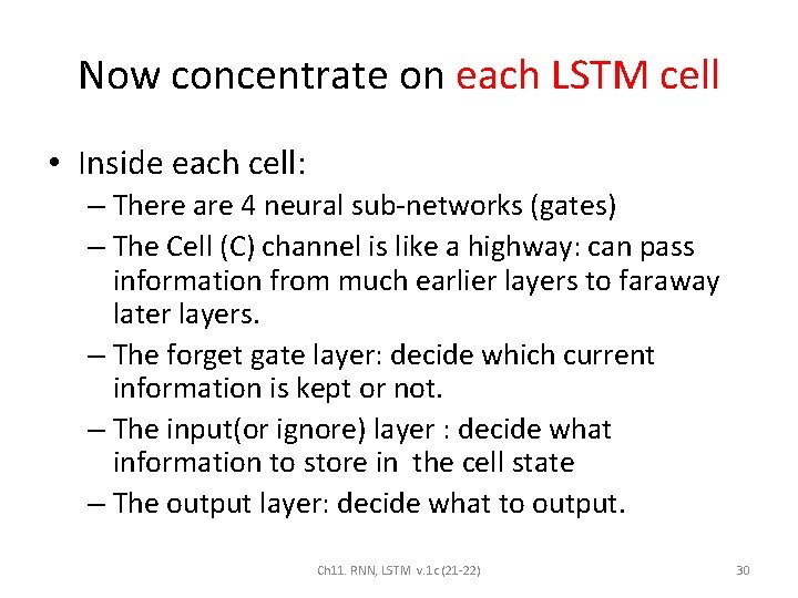Now concentrate on each LSTM cell • Inside each cell: – There are 4