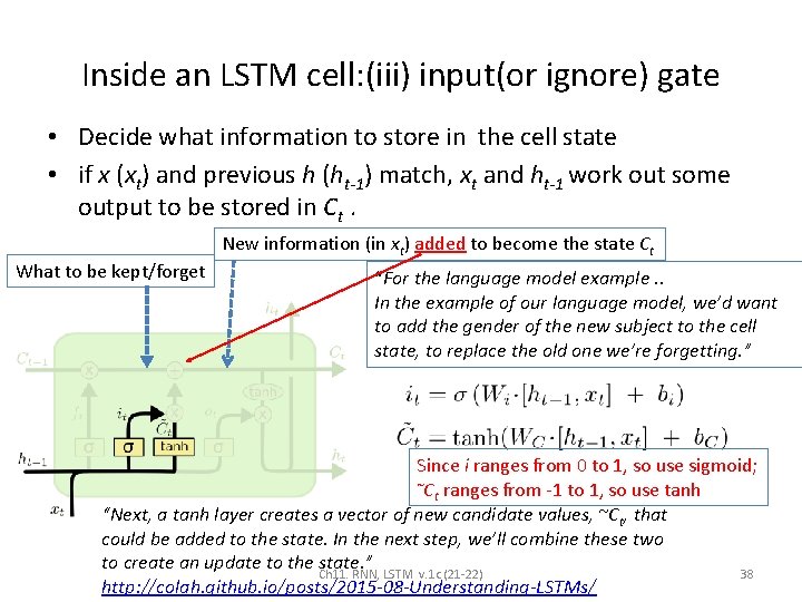 Inside an LSTM cell: (iii) input(or ignore) gate • Decide what information to store