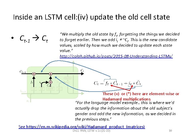 Inside an LSTM cell: (iv) update the old cell state • Ct-1 Ct “We