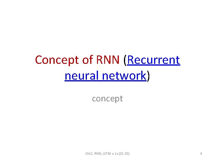 Concept of RNN (Recurrent neural network) concept Ch 11. RNN, LSTM v. 1 c