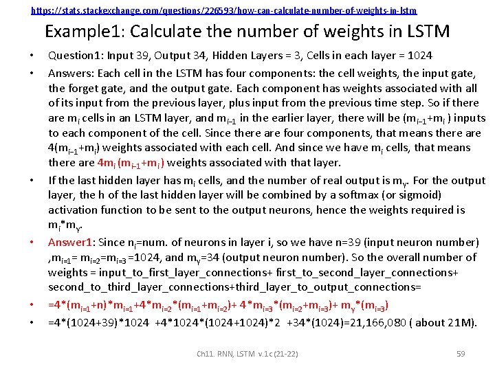 https: //stats. stackexchange. com/questions/226593/how-can-calculate-number-of-weights-in-lstm Example 1: Calculate the number of weights in LSTM •