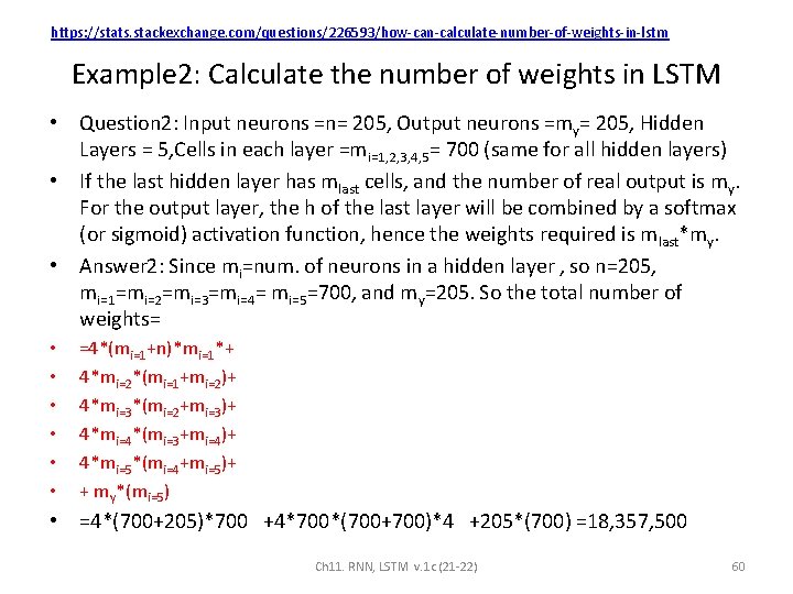 https: //stats. stackexchange. com/questions/226593/how-can-calculate-number-of-weights-in-lstm Example 2: Calculate the number of weights in LSTM •