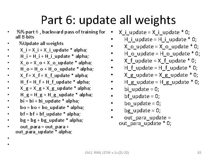 Part 6: update all weights • • • • %% part 6 , backward