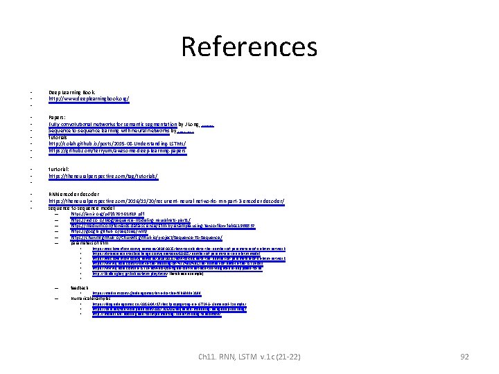 References • • • Deep Learning Book. http: //www. deeplearningbook. org/ • • Papers: