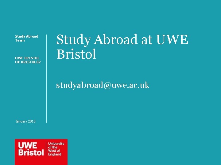 Study Abroad Team UWE BRISTOL UK BRISTOL 02 Study Abroad at UWE Bristol studyabroad@uwe.