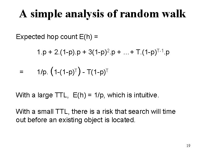 A simple analysis of random walk Expected hop count E(h) = 1. p +